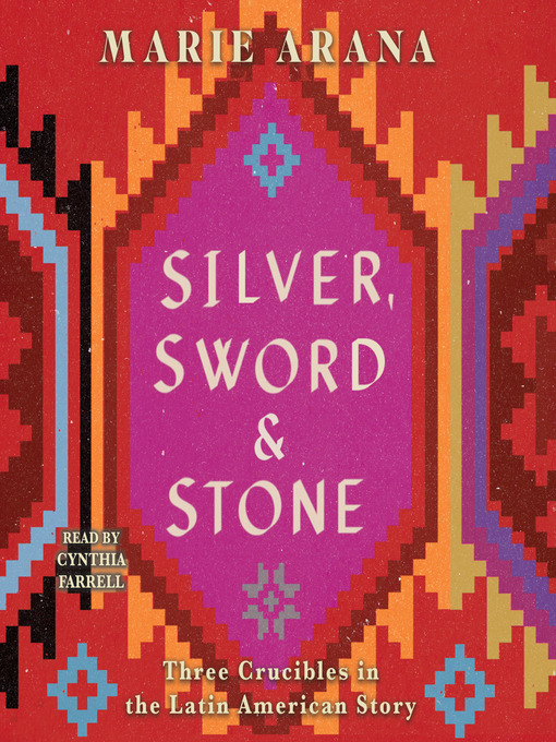 Title details for Silver, Sword, and Stone by Marie Arana - Available